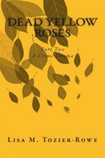 Dead Yellow Roses Part Two: A Crime Drama