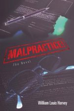 Malpractice!: The Novel