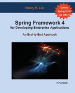 Spring 4 for Developing Enterprise Applications: An End-to-End Approach