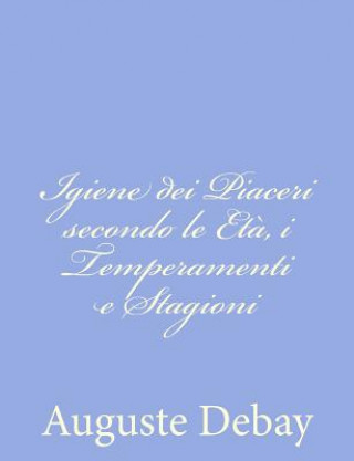 Igiene dei Piaceri secondo le Et?, i Temperamenti e Stagioni