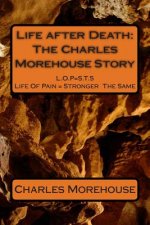 Life after Death: The Charles Morehouse Story