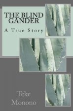 The Blind Gander: A True Story