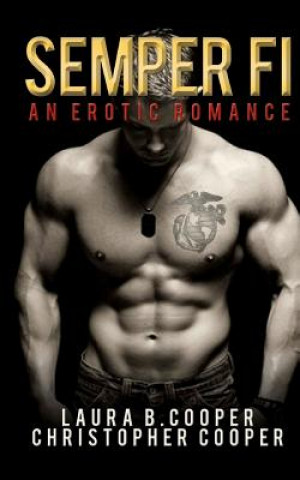 Semper Fi: An Erotic Romance