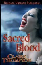 Sacred Blood: Book Three of the True Kin Vampire Tales