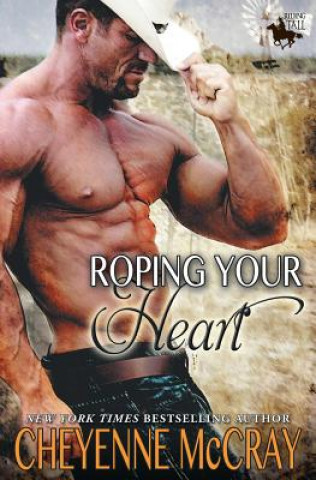 Roping Your Heart: Riding Tall