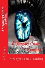 A Stranger Comes Crawling: A Stranger Comes Crawling