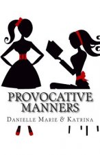 Provocative Manners: The Sauce of Life