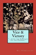 Vice and Victory: With the Emphasis on the Former