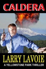 Caldera: A Yellowstone park thriller