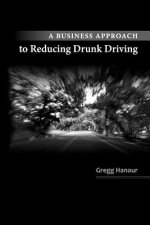 A Business Approach to Reducing Drunk Driving