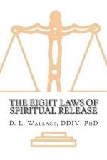The Eight Laws of Spiritual Release
