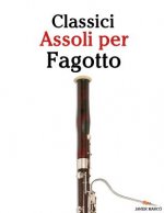 Classici Assoli Per Fagotto: Facile Fagotto! Con Musiche Di Brahms, Handel, Vivaldi E Altri Compositori