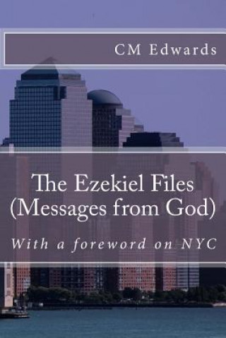 The Ezekiel Files: Messages From God