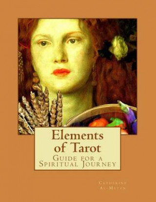 Elements of Tarot: : A Guide for Spiritual Practice and Interpretation