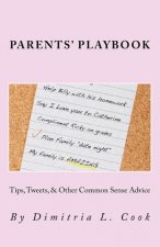 Parents Playbook: Tips, Tweets, & Other Common Sense Advice