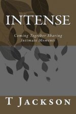 Intense: Coming Together Sharing Intimate Moments