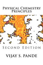 Physical Chemistry Principles: Second Edition