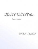 Dirty Crystal: for two pianos