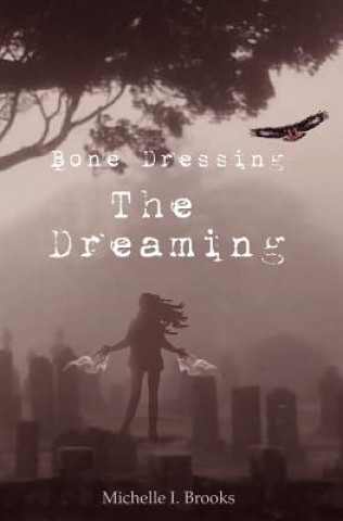 Bone Dressing: The Dreaming