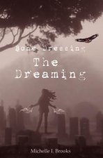 Bone Dressing: The Dreaming