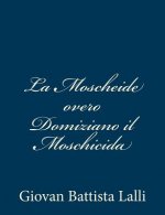 La Moscheide overo Domiziano il Moschicida