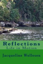 Reflections: Life in Motion