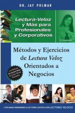 Lectura Veloz y Mas para Profesionales y Corporativos: Métodos y Ejercicios de Lectura Veloz Orientados a Negocios