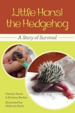 Little Hansi the Hedgehog: A Story of Survival