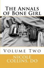 The Annals of Bone Girl: Volume Two: A Zebra With White Stripes