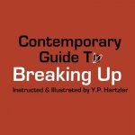 Contemporary Guide To Breaking UP