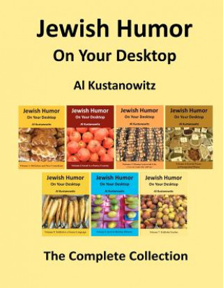 Jewish Humor on Your Desktop: The Complete Collection (Al Kustanowitz)(Miękka)