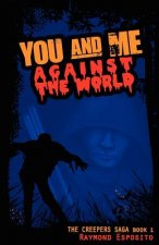 You and Me against the World: The Creepers Saga Book 1