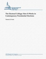 The Electoral College: How It Works in Contemporary Presidential Elections