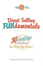 Direct Selling FUNdamentals: 30 Easy Ways to Create Wealth in Your Networking Business