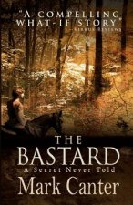The Bastard: A Secret Never Told