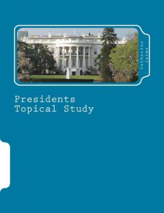Presidents Topical Study