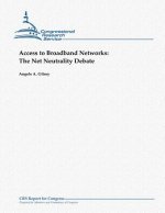 Access to Broadband Networks: The Net Neutrality Debate