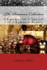 The Romance Collection: Christmas 2012 Special 3 in 1 Romance Edition
