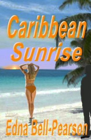 Caribbean Sunrise: A Romantic Suspense Novella