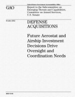 Defense Acquisitions: Future Aerostat and Airship Investment Decisions Drive Oversight and Coordination Needs