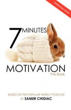 7 Minutes Motivation: The Book (International Edition)