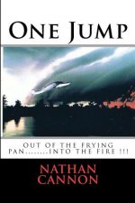 One Jump: out of the frying pan... into the fire