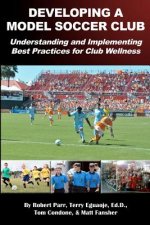 Developing a Model Soccer Club: Understanding and Implementing Best Practices for Club Wellness