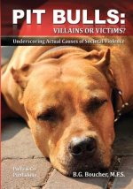 Pit Bulls: Villains or Victims?