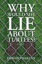 Why Would She Lie About Turtles?
