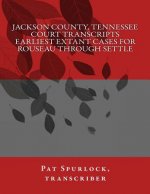 Jackson County, Tennessee Court Transcripts: Earliest Extant Cases For Rouseau Through Settle