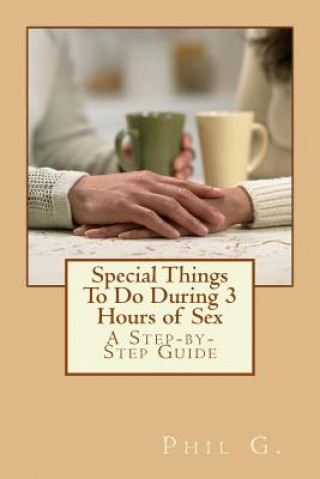 Special Things To Do During 3 Hours of Sex
