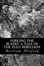 Forging the Blades: A Tale of the Zulu Rebellion