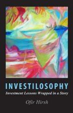 Investilosophy: Investment Lessons Wrapped in a Story