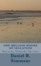 One Million Hours of Isolation: Striving towards Success